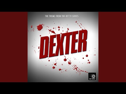Dexter Main Theme (From "Dexter")