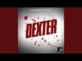 Dexter Main Theme From Dexter