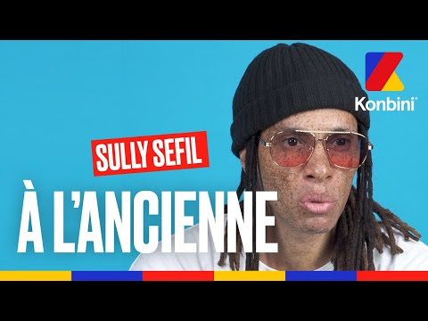 Sully Sefil : l'histoire du tube "J'voulais" l À l'ancienne l Konbini