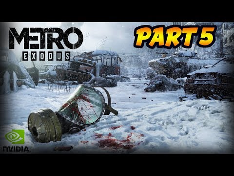 METRO EXODUS Gameplay Walkthrough Part 5 [1080p HD 60FPS PC MAX SETTINGS] - No Commentary