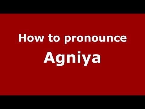 How to pronounce Agniya (Russian/Russia) - PronounceNames.com
