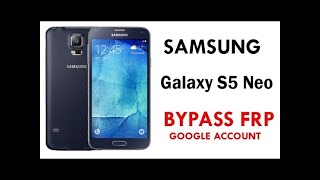 Samsung Galaxy S5 Neo Frp Bypass Android 6.0