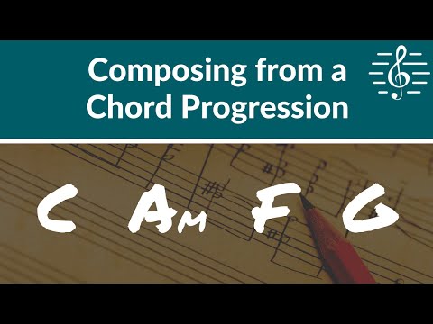 Music Composition - Composing from a Chord Progression