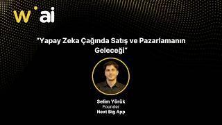 Yapay Zeka Çağında Satış ve Pazarlamanın Geleceği | Webrazzi AI 2026