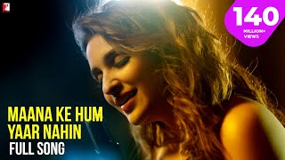 Maana Ke Hum Yaar Nahin | Full Song | Meri Pyaari Bindu | Parineeti Chopra | Sachin-Jigar, Kausar M