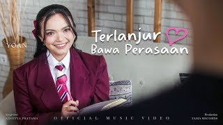 Download lagu YOAN - Terlanjur Bawa Perasaan mp3
