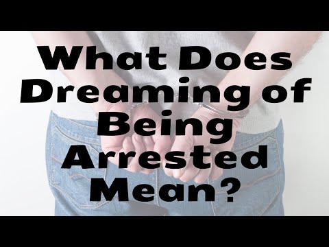 What Does Dreaming of Being Arrested Mean?