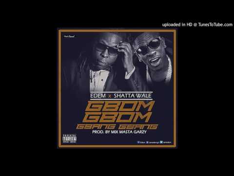 Edem - Gbom Gbom Gbang Gbang Shatta Wale (Audio)