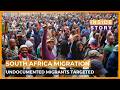 How S South Africa Dealing With Immigration Inside Story