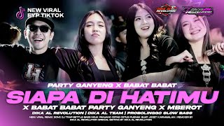 Download lagu DJ SIAPA DIHATIMU X BABAT BABAT PARTY GANYENG X MBEROT BASS NGUK GLERR BY DIKA AL REVOLUTION  mp3