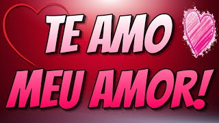 Eu Te Amo meu Amor ❤️ Vídeo Romântico 🥰😍🥰❤️❤️❤️❤️❤️