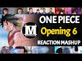 ONE PIECE Opening 6 | Reaction Mashup