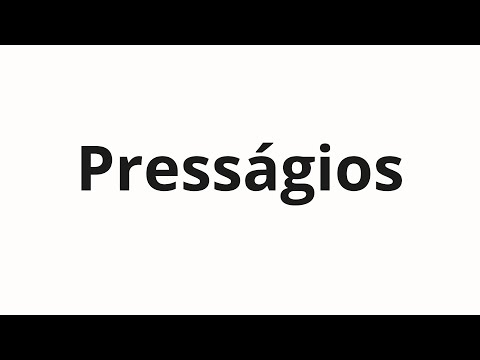 How to pronounce Presságios