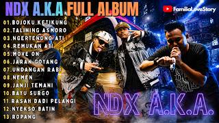 Download lagu NDX A.K.A FULL ALBUM NYEKSO BATIN || BOJKU KETIKUNG - TALINING ASMORO - NGERTENNO ATI mp3