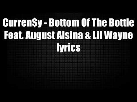 Curren$y - Bottom of the Bottle feat. August Alsina & Lil Wayne