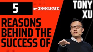 Tony Xu: Mastermind of Food Delivery - Revealing 5 Strategies That Drove DoorDash's Triumph