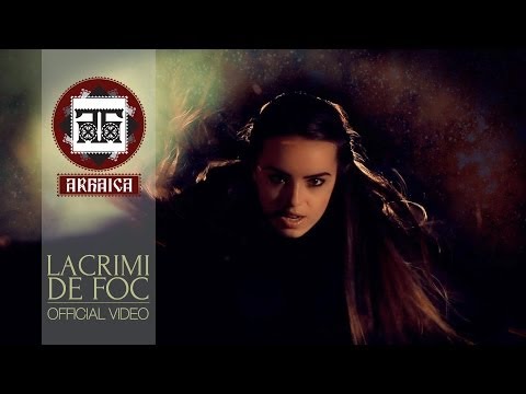 Arhaica - Lacrimi de foc (Official video)
