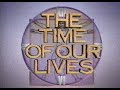 The Time Of Our Lives 1990 science documentary