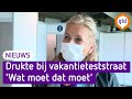 Drukte bij vakantieteststraat