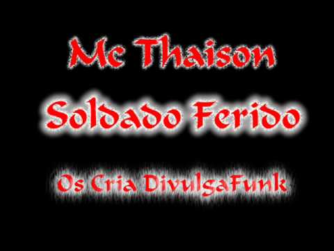 Mc Thaison - Soldado Ferido