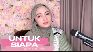 Download lagu UNTUK SIAPA // MIRNAWATI // Cover Dian AzRa mp3