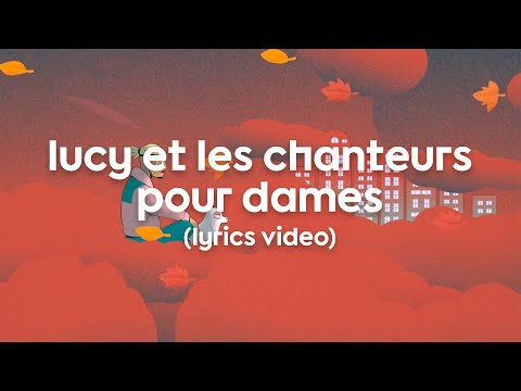 KRISY - LUCY & LES CHANTEURS POUR DAMES [AVEC MARC LAVOINE]  (LYRICS VIDEO)