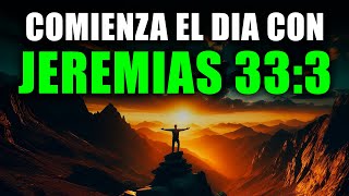 ORACIÓN DE LA MAÑANA con JEREMÍAS 33:3 | Oración Poderosa de REVELACIÓN Y SABIDURÍA DIVINA