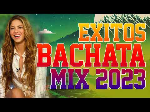 Bachata Mix 2023 - Best of Bachata 2023 - Romantic Bachatas The Newest 2023