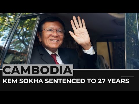 Cambodia opposition leader Kem Sokha sentenced to 27 years