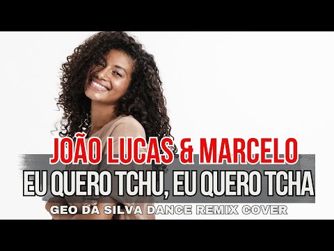 Geo Da Silva & Canello - Eu Quero Tchu, Eu Quero Tcha (João Lucas & Marcelo - Remix 2025) extend mix