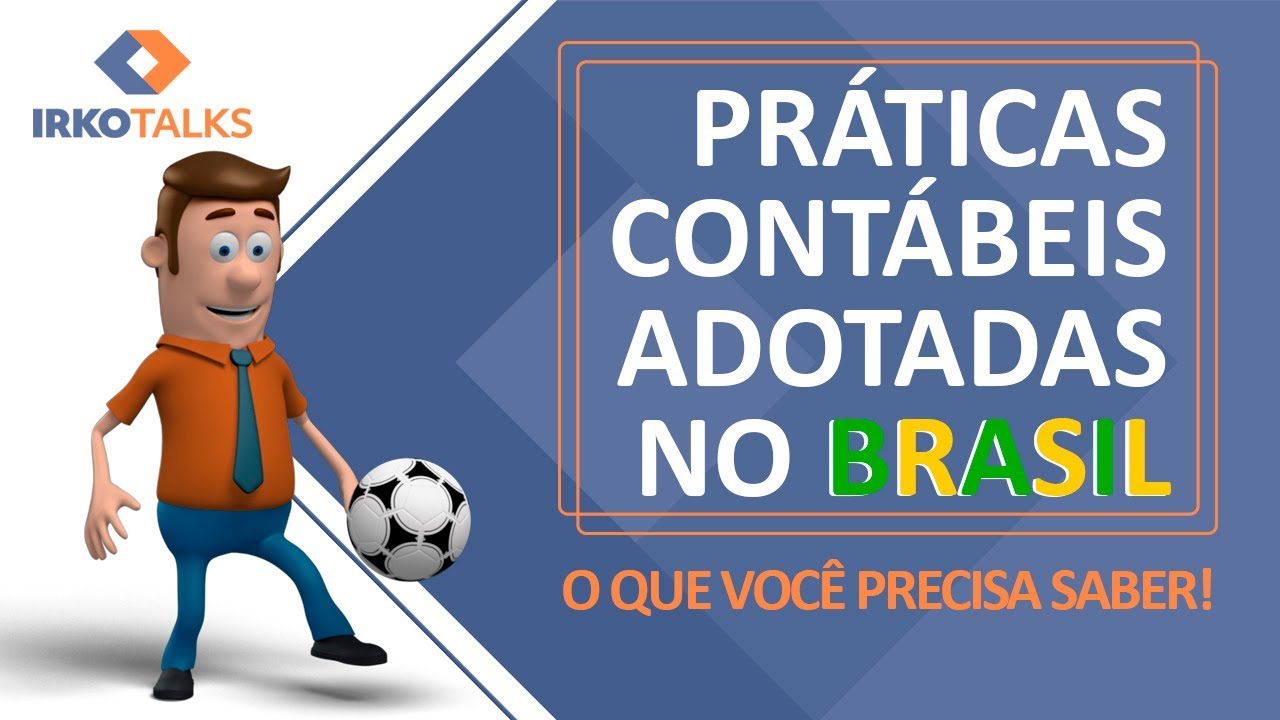 Praticas e Normas Contabeis Adotadas no Brasil - Passando a limpo o tema !!! | Edson Teixer