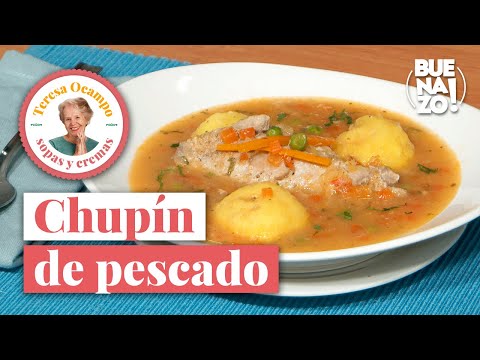 Cómo preparar chupín de pescado | Teresa Ocampo Recetas | Buenazo!