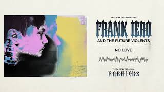 Frank Iero And The Future Violents - No Love