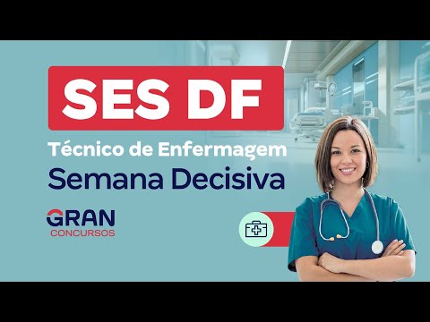 Concurso SES DF Técnico de Enfermagem: Semana decisiva - Doenças transmissíveis e PDPM
