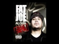 Fat Joe - Aloha ft. Pleasure P [with Lyrics] 