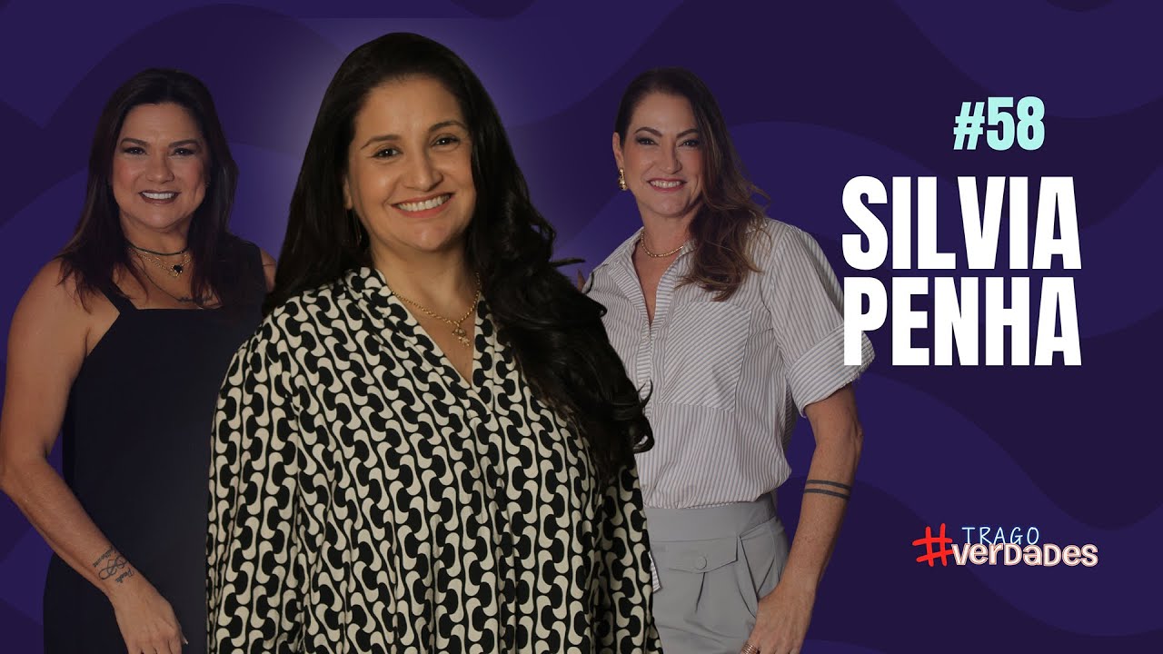 Silvia Penha | Trago Verdades #58