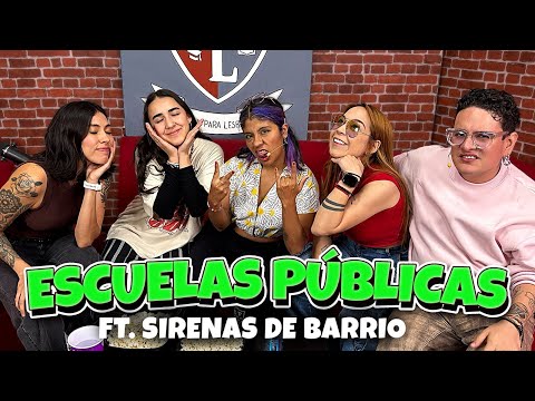 EP. 35 I ESCUELA PÚBLICA I FT. SIRENAS DE BARRIO