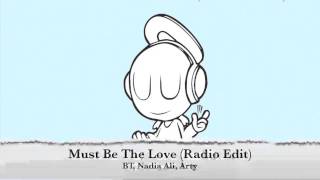 BT, Nadia Ali, Arty - Must Be The Love (Radio Edit)