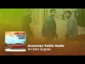 Armenian Public Radio – Ari Eem Soghak 