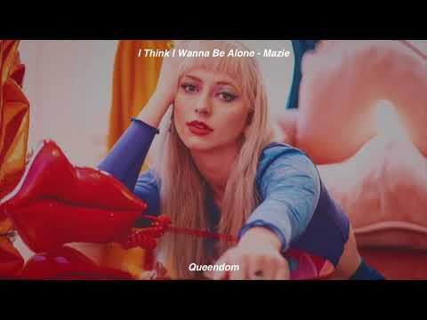 I Think I Wanna Be Alone - Mazie // Sub Español