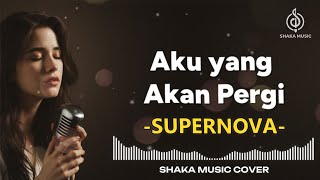 Download lagu SUPERNOVA - AKU YANG AKAN PERGI | VIDEO LYRIC BY SHAKA MUSIC COVER mp3 Download lagu SUPERNOVA - AKU YANG AKAN PERGI | VIDEO LYRIC BY SHAKA MUSIC COVER mp3
