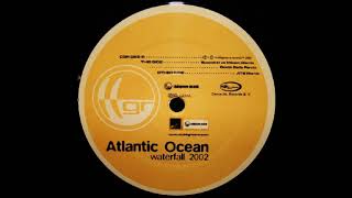 Atlantic Ocean - Waterfall 2002 (ATB Remix)