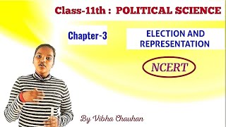 Class-11th :Political Science NCERT Chapter 3- Election and Representation 𝓫𝔂 𝓥𝓲𝓫𝓱𝓪 𝓒𝓱𝓪𝓾𝓱𝓪𝓷
