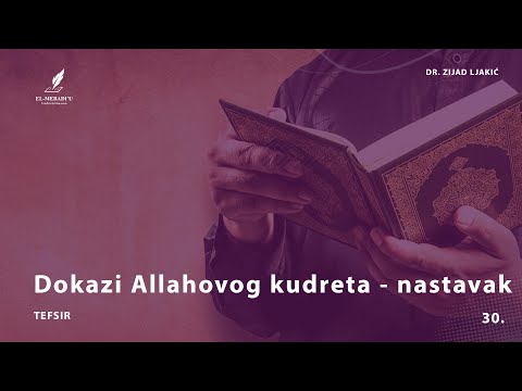DOKAZI ALLAHOVOG KUDRETA - NASTAVAK - Tefsir #30 - dr. Zijad Ljakić