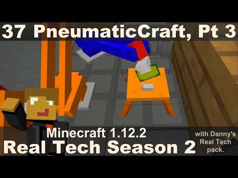 Real Tech S2E37 - PneumaticCraft Advanced Pressure, Assembly Machines and PCBs