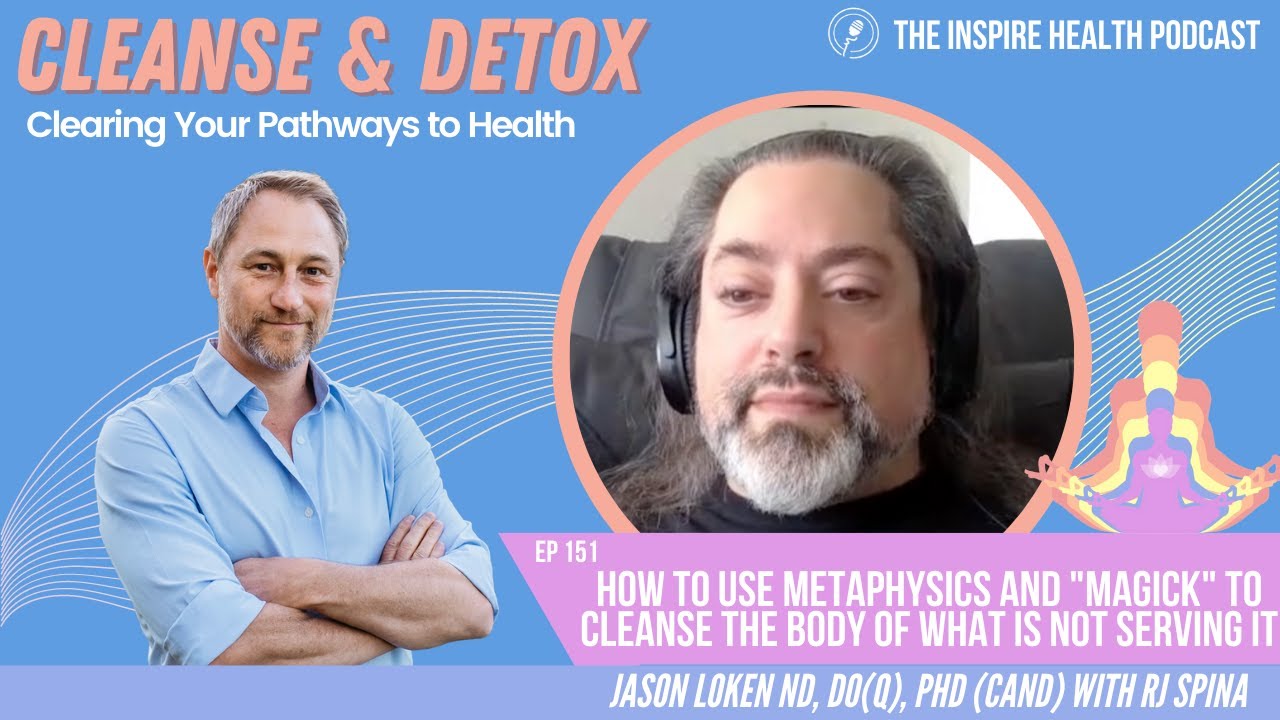 Ep 151 How To Use Metaphysics and “Magick” To Cleanse The Body With RJ Spina.