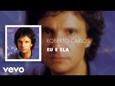 Roberto Carlos - Eu e Ela (Áudio Oficial)