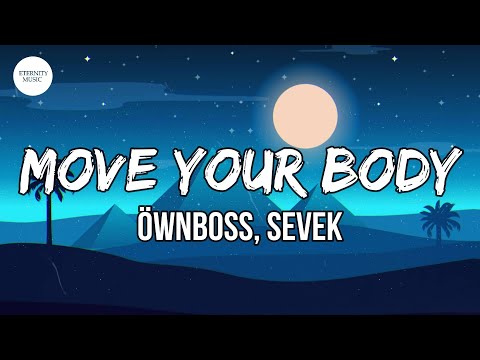 ÖWNBOSS, Sevek - Move Your Body (Lyrics)