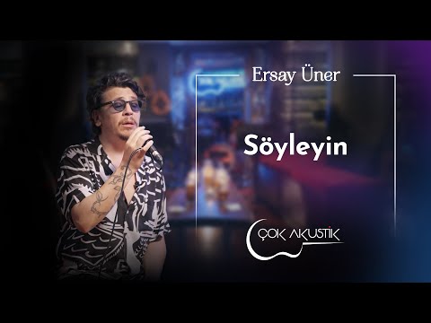 Ersay Üner - Söyleyin
