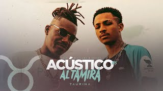 Acústico Altamira #5 - Taurina Music Video